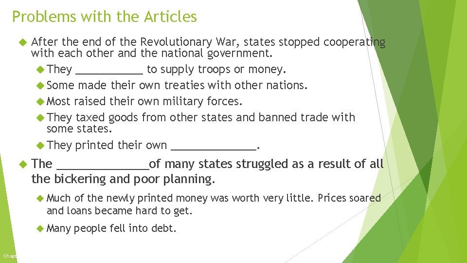 Problems with the Articles After the end of the Revolutionary War, states stopped cooperating