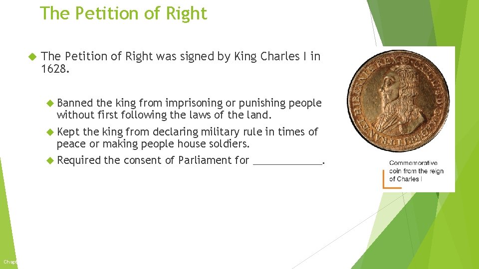 The Petition of Right was signed by King Charles I in 1628. Banned the