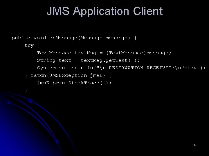 JMS Application Client public void on. Message(Message message) { try { Text. Message text.