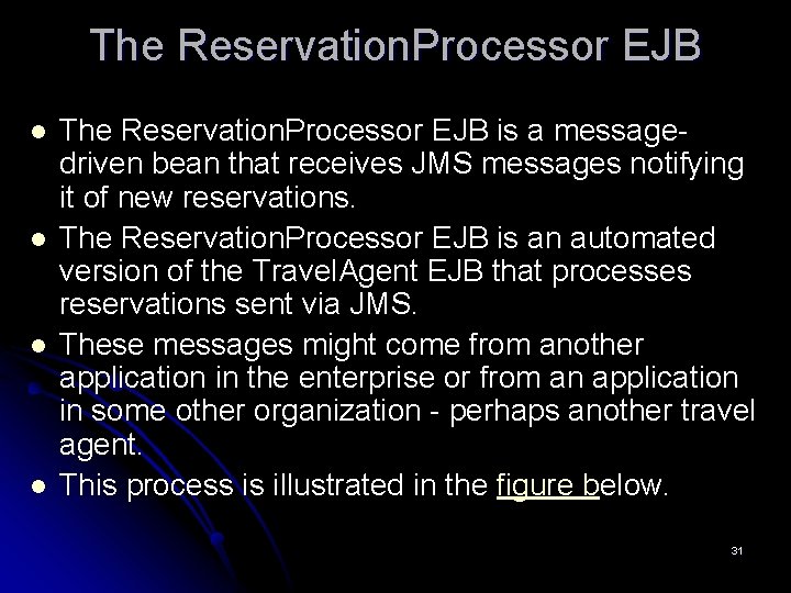 The Reservation. Processor EJB l l The Reservation. Processor EJB is a messagedriven bean
