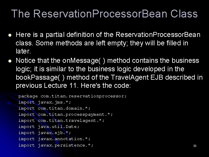 The Reservation. Processor. Bean Class l l Here is a partial definition of the