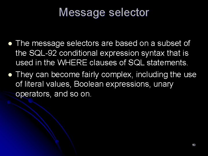 Message selector l l The message selectors are based on a subset of the