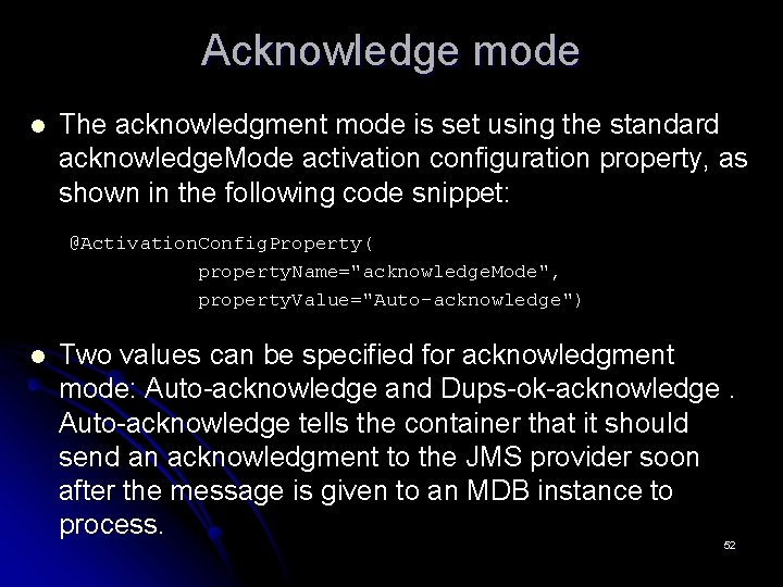 Acknowledge mode l The acknowledgment mode is set using the standard acknowledge. Mode activation