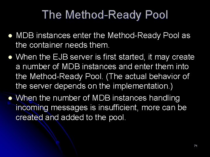 The Method-Ready Pool l MDB instances enter the Method-Ready Pool as the container needs