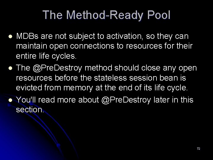 The Method-Ready Pool l MDBs are not subject to activation, so they can maintain