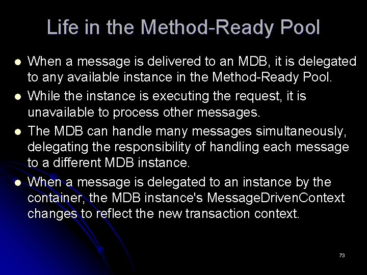 Life in the Method-Ready Pool l l When a message is delivered to an