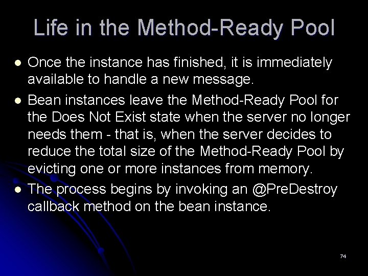 Life in the Method-Ready Pool l Once the instance has finished, it is immediately