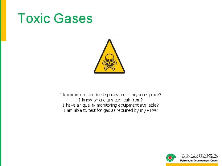 Toxic Gases I know where confined spaces are in my work place? I know