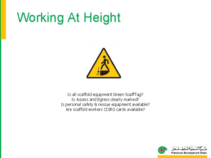 Working At Height Is all scaffold equipment Green Scaff. Tag? Is Access and Egress