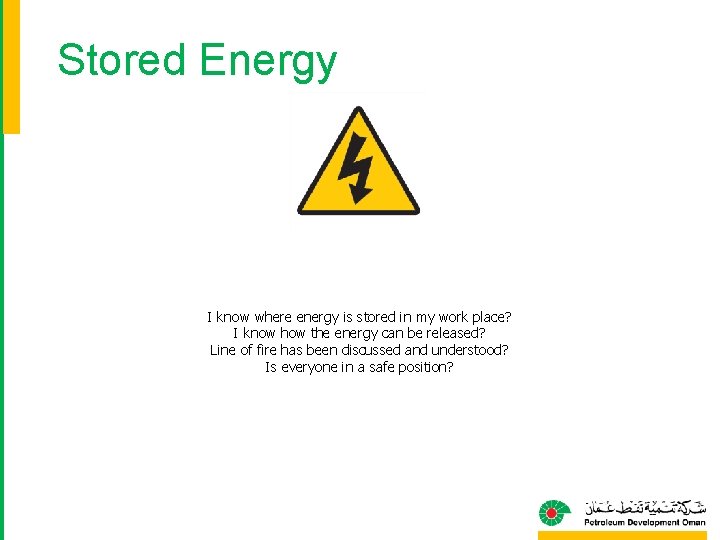 Stored Energy I know where energy is stored in my work place? I know