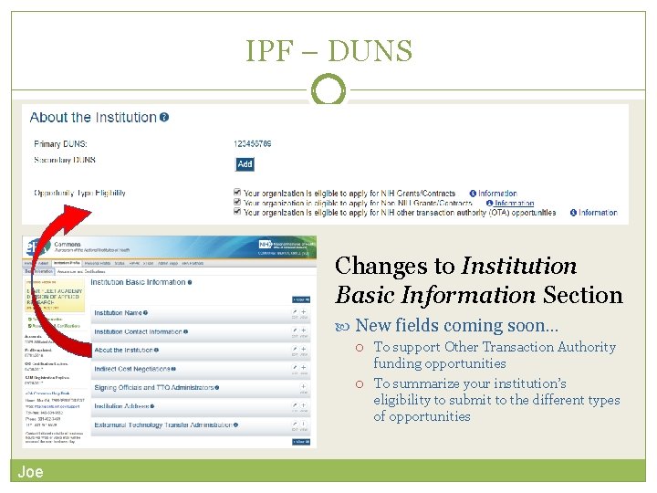 IPF – DUNS Changes to Institution Basic Information Section New fields coming soon… Joe