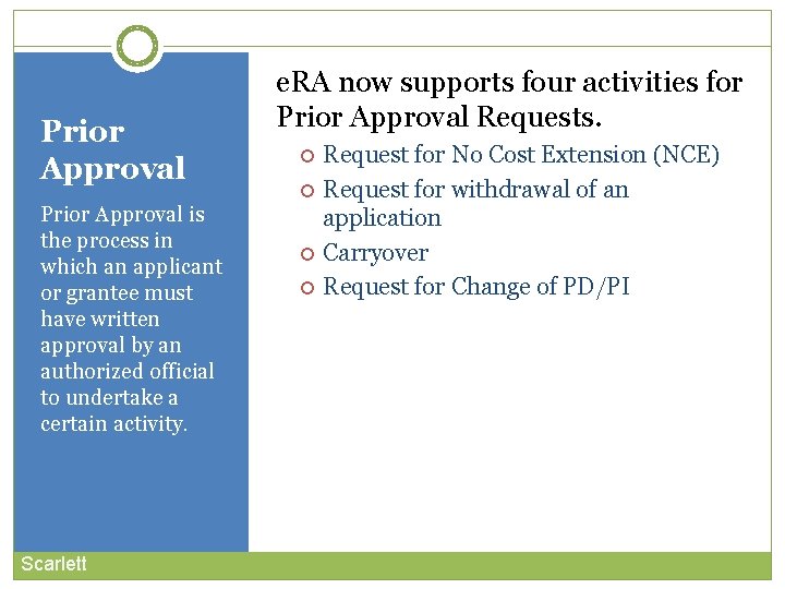 Prior Approval is the process in which an applicant or grantee must have written