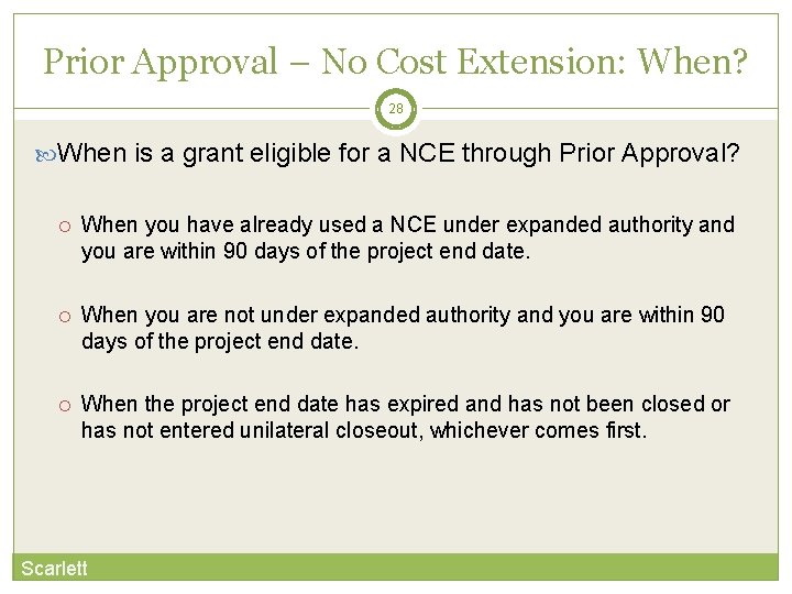 Prior Approval – No Cost Extension: When? 28 When is a grant eligible for