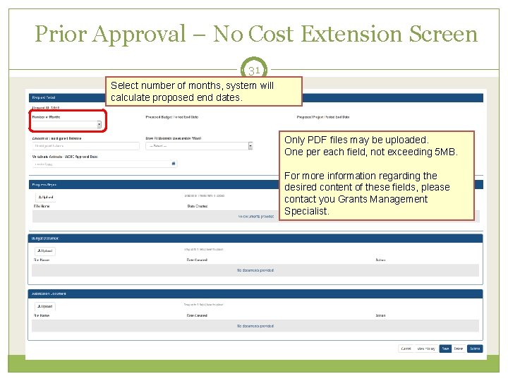 Prior Approval – No Cost Extension Screen 31 Select number of months, system will