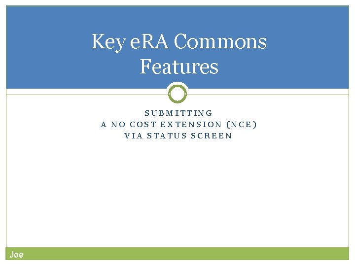 Key e. RA Commons Features SUBMITTING A NO COST EXTENSION (NCE) VIA STATUS SCREEN