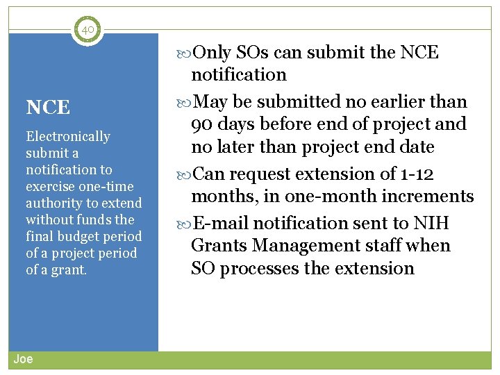 40 Only SOs can submit the NCE Electronically submit a notification to exercise one-time