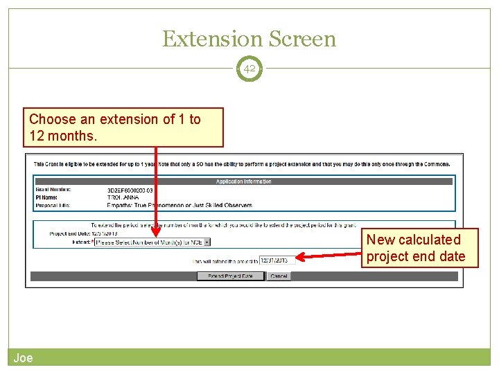 Extension Screen 42 Choose an extension of 1 to 12 months. New calculated project