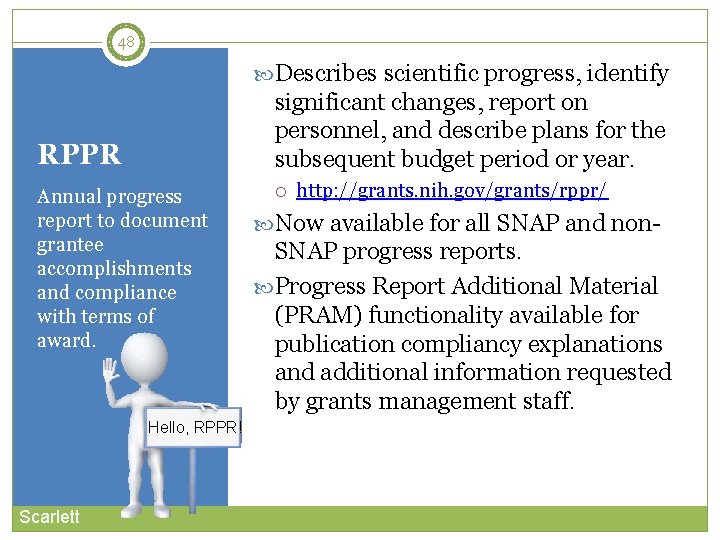 48 Describes scientific progress, identify significant changes, report on personnel, and describe plans for