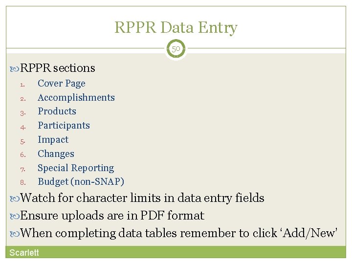 RPPR Data Entry 50 RPPR sections 1. Cover Page 2. Accomplishments 3. Products 4.