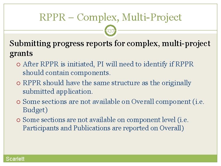 RPPR – Complex, Multi-Project 137 Submitting progress reports for complex, multi-project grants After RPPR