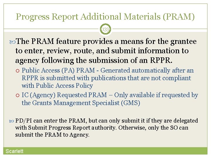 Progress Report Additional Materials (PRAM) 133 The PRAM feature provides a means for the