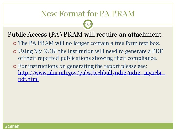 New Format for PA PRAM 138 Public Access (PA) PRAM will require an attachment.