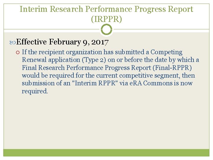 Interim Research Performance Progress Report (IRPPR) Effective February 9, 2017 If the recipient organization