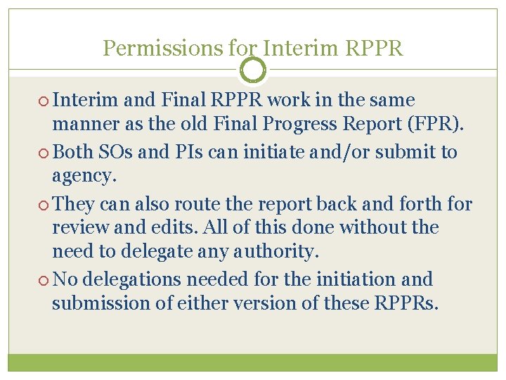 Permissions for Interim RPPR Interim and Final RPPR work in the same manner as