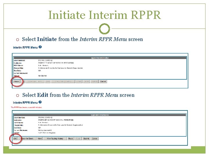 Initiate Interim RPPR Select Initiate from the Interim RPPR Menu screen Select Edit from