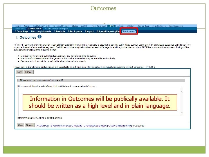 Outcomes Information in Outcomes will be publically available. It should be written as a