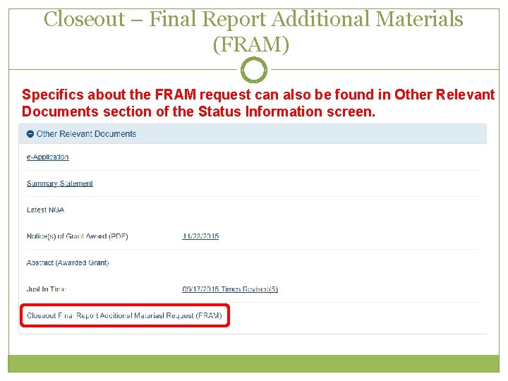 Closeout – Final Report Additional Materials (FRAM) 2 Specifics about the FRAM request can