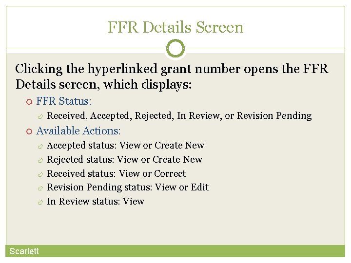 FFR Details Screen Clicking the hyperlinked grant number opens the FFR Details screen, which