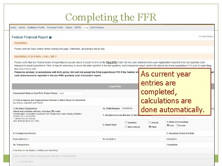 Completing the FFR As current year entries are completed, calculations are done automatically. 