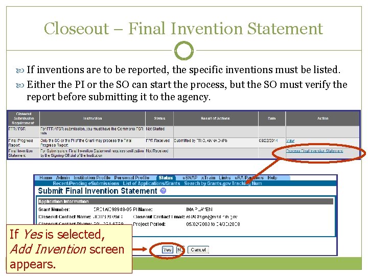 Closeout – Final Invention Statement If inventions are to be reported, the specific inventions