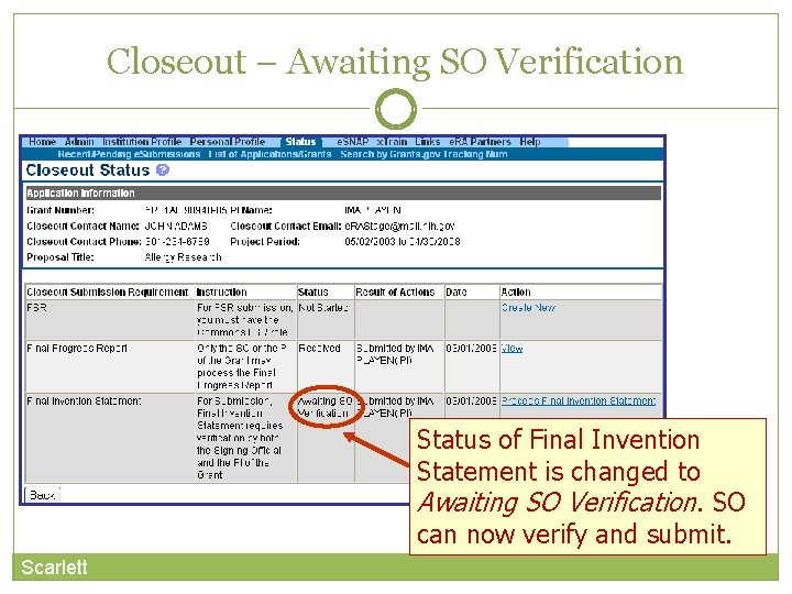Closeout – Awaiting SO Verification Status of Final Invention Statement is changed to Awaiting