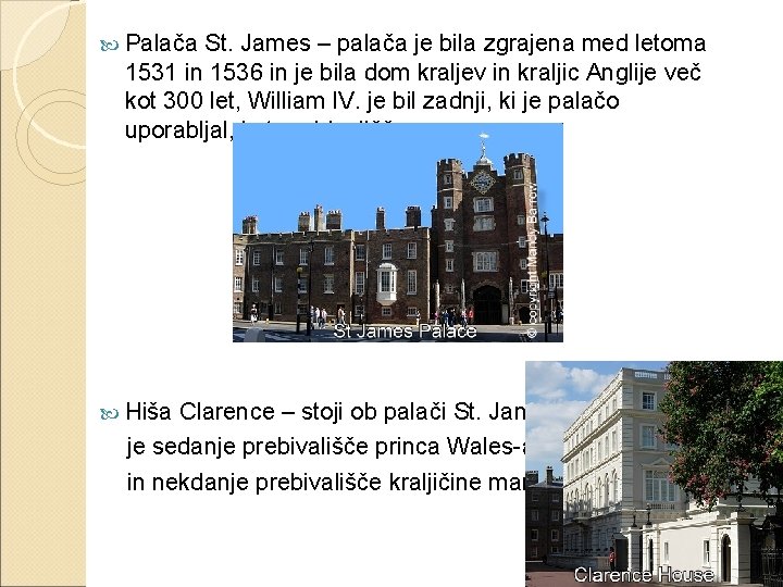  Palača St. James – palača je bila zgrajena med letoma 1531 in 1536