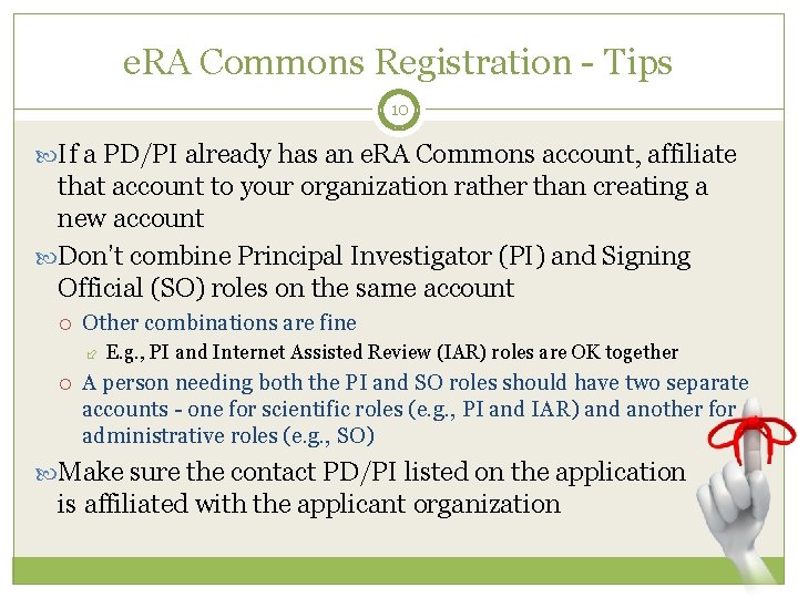 e. RA Commons Registration - Tips 10 If a PD/PI already has an e.