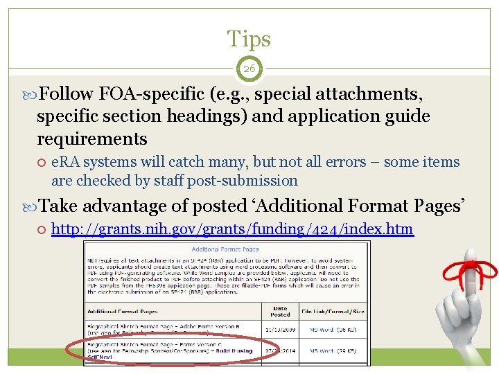 Tips 26 Follow FOA-specific (e. g. , special attachments, specific section headings) and application