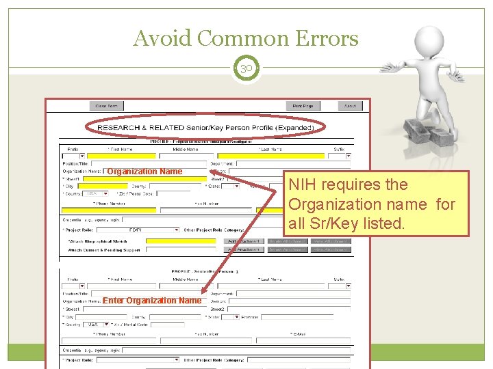 Avoid Common Errors 30 Organization Name Enter Organization Name NIH requires the Organization name