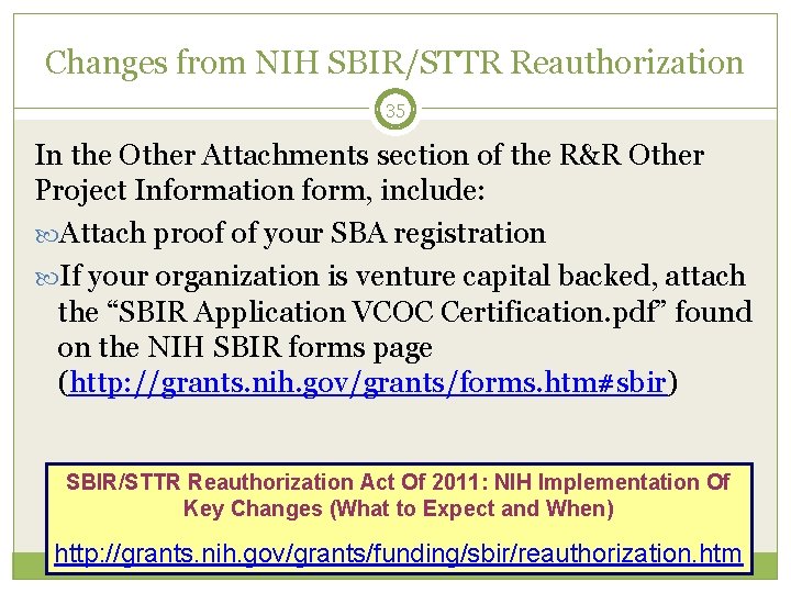 Changes from NIH SBIR/STTR Reauthorization 35 In the Other Attachments section of the R&R