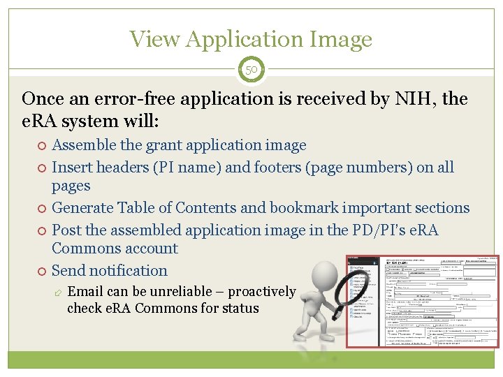 View Application Image 50 Once an error-free application is received by NIH, the e.