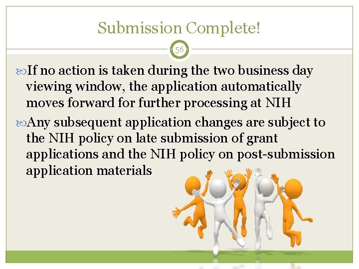 Submission Complete! 56 If no action is taken during the two business day viewing