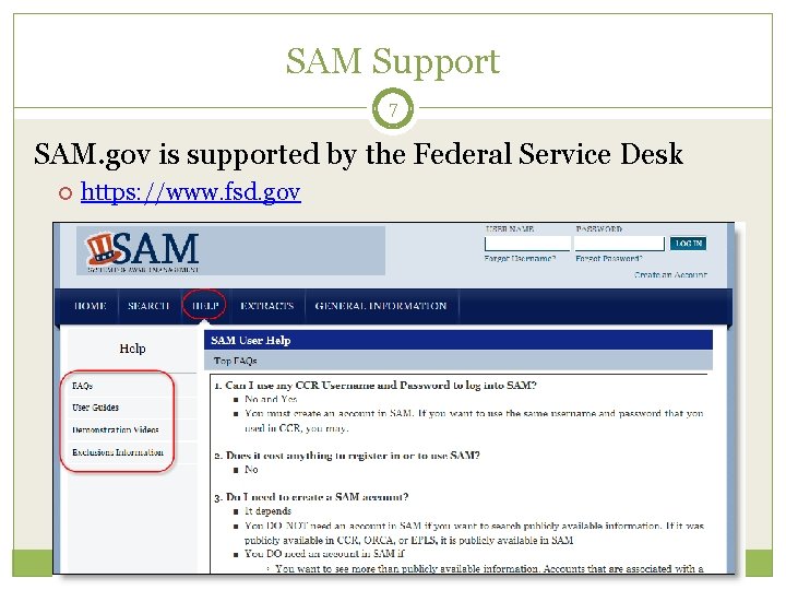 SAM Support 7 SAM. gov is supported by the Federal Service Desk https: //www.