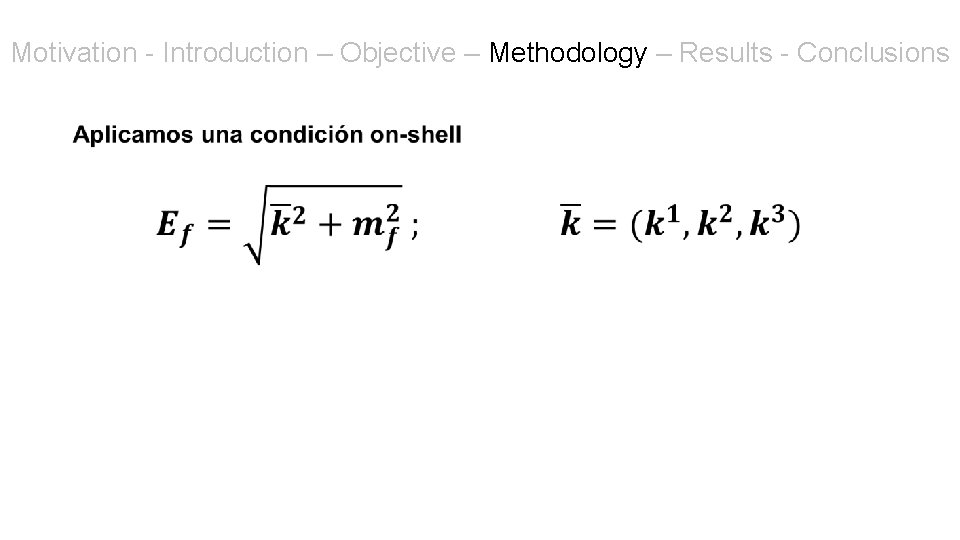 Motivation - Introduction – Objective – Methodology – Results - Conclusions • 