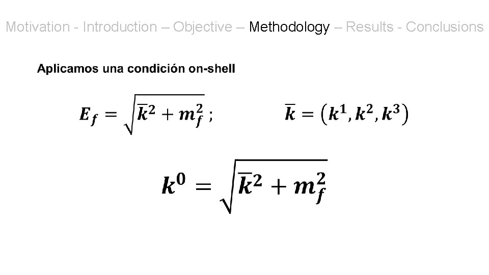 Motivation - Introduction – Objective – Methodology – Results - Conclusions • 