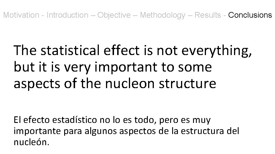 Motivation - Introduction – Objective – Methodology – Results - Conclusions The statistical effect