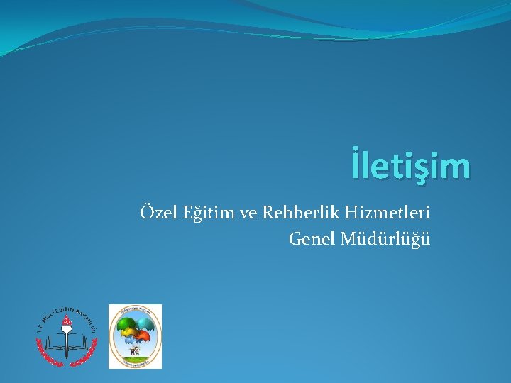 İletişim Özel Eğitim ve Rehberlik Hizmetleri Genel Müdürlüğü 