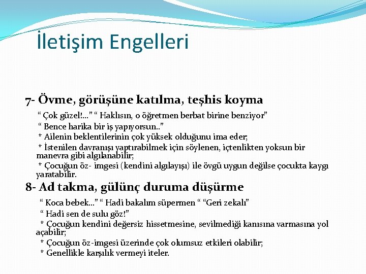 İletişim Engelleri 7 - Övme, görüşüne katılma, teşhis koyma “ Çok güzel!. . .