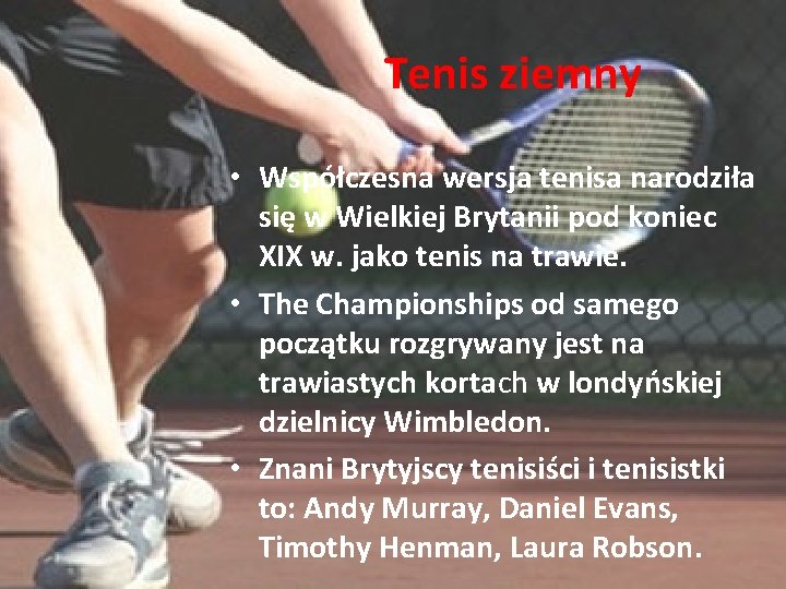 Tenis ziemny • Współczesna wersja tenisa narodziła się w Wielkiej Brytanii pod koniec XIX