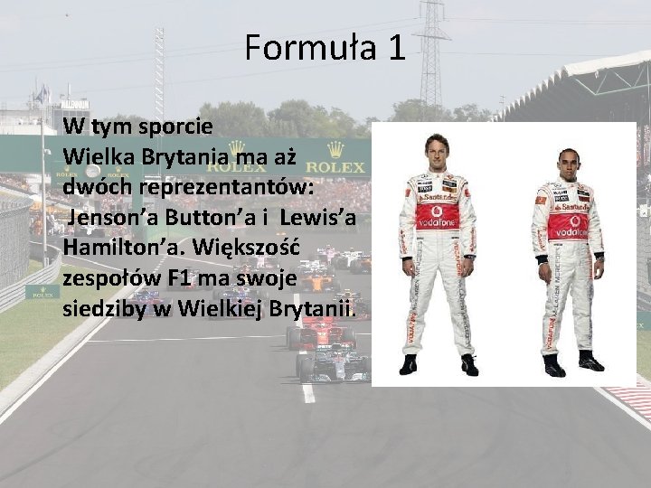 Formuła 1 W tym sporcie Wielka Brytania ma aż dwóch reprezentantów: Jenson’a Button’a i